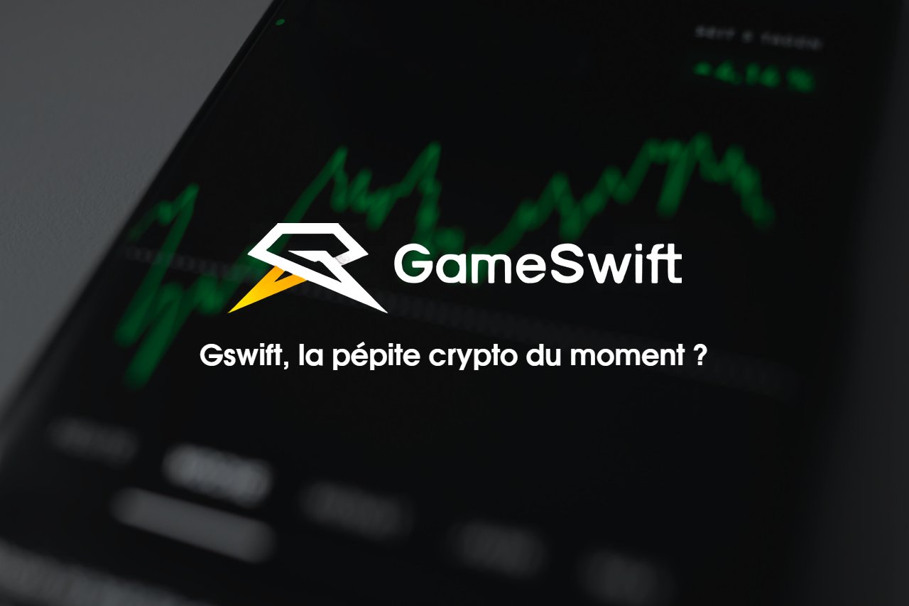 Gswift, la pépite crypto du moment ?